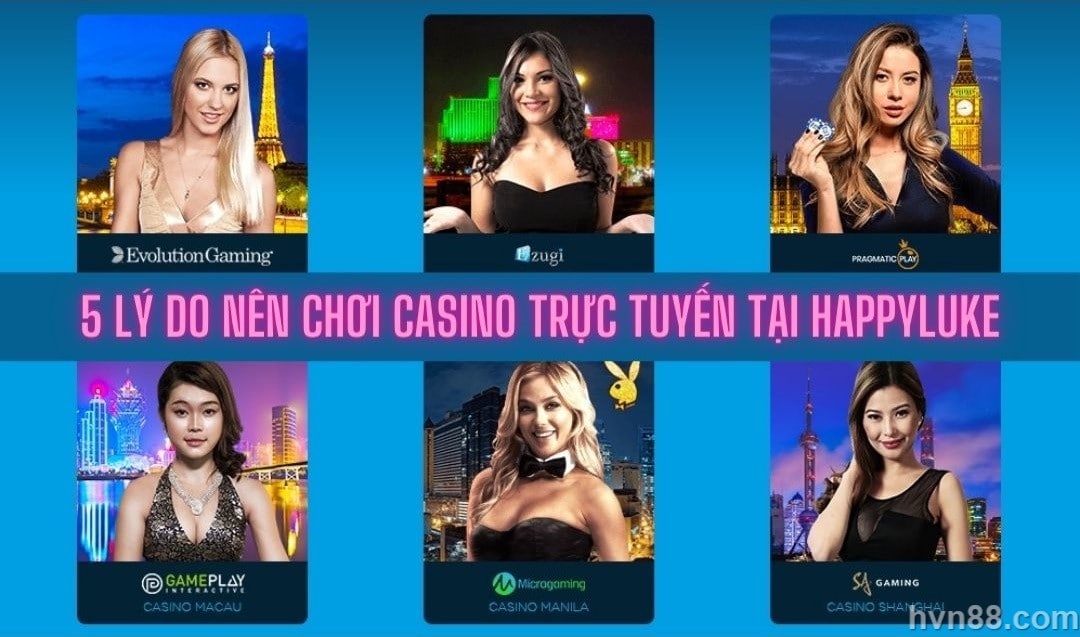 TOP 5 lý do nên chơi Casino trực tuyến tại nhà cái HappyLuke