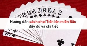 Hướng dẫn cách chơi Tiến lên miền Bắc đầy đủ và chi tiết 6