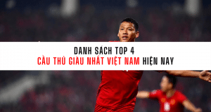 Danh sách top 4 cầu thủ giàu nhất Việt Nam hiện nay6