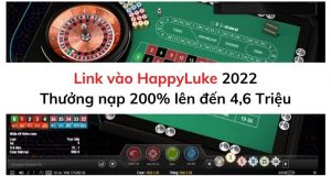 Link vào HappyLuke 2022: Thưởng nạp 200% lên đến 4,6 Triệu (11)
