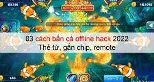 bắn cá offline hack 5