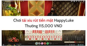 Chơi tài xỉu rút tiền mặt HappyLuke - Thưởng 115,000 VND (4)