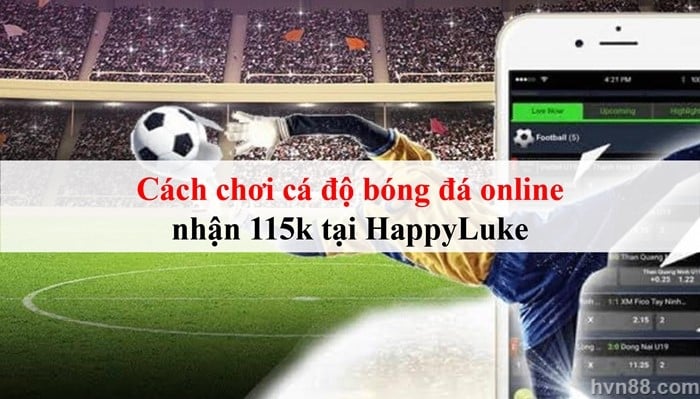 Cách chơi cá độ bóng đá online 1