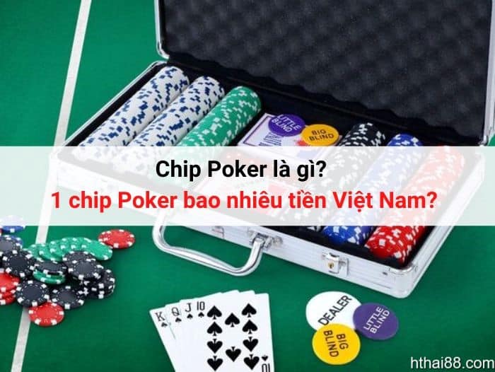 1-chip-trong-poker-bao-nhieu-tien-4