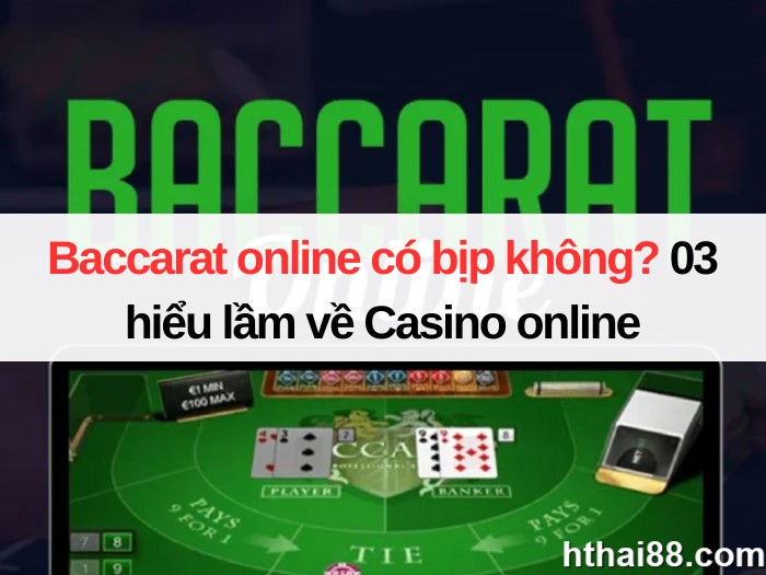 Baccarat online có bịp không?