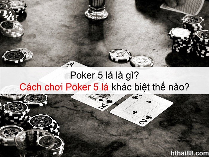 Cách chơi Poker 5 lá
